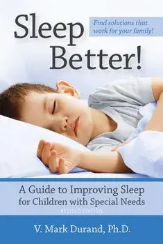 Sleep Better!: A Guide to Improving Sleep for Children with Special Needs, Paperback/Durand, V. Mark