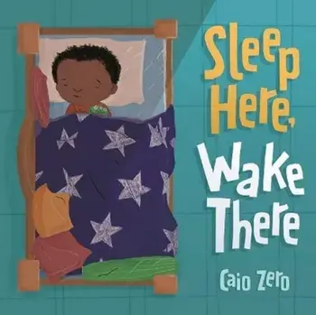Sleep Here, Wake There, Hardback/Caio Zero