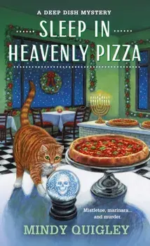 Sleep in Heavenly Pizza. A Deep Dish Mystery, Paperback/Mindy Quigley