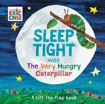 Sleep Tight with the Very Hungry Caterpillar, Board book/Eric Carle