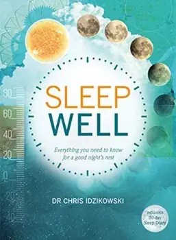 Sleep Well. Everything You Need to Know for a Good Night's Rest, Paperback/Christopher Idzikowski