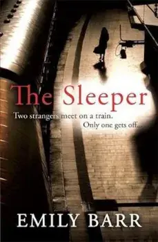 Sleeper: Two strangers meet on a train. Only one gets off, Paperback/Emily Barr