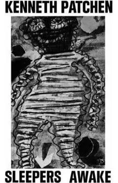 Sleepers Awake - Kenneth Patchen