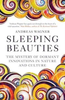 Sleeping Beauties. The Mystery of Dormant Innovations in Nature and Culture, Paperback/Andreas Wagner