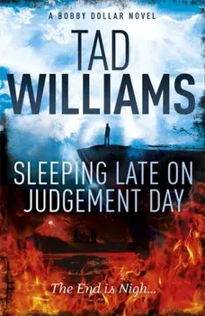 Sleeping Late on Judgement Day. Bobby Dollar 3, Paperback/Tad Williams