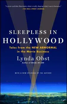Sleepless in Hollywood: Tales from the NEW ABNORMAL in the Movie Business, Paperback/Lynda Obst