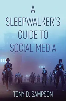 Sleepwalker's Guide to Social Media, Paperback/Tony D. Sampson