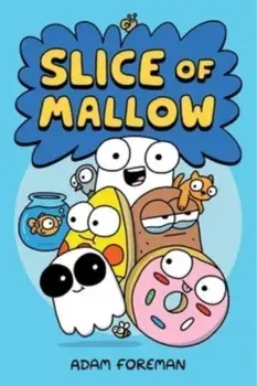 Slice of Mallow Vol. 1, Hardback/Adam Foreman