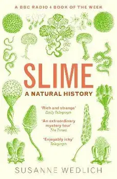 Slime. A Natural History, Paperback/Susanne Wedlich