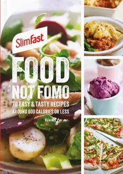 SlimFast Food Not FOMO. 70 Easy & tasty recipes, 600 calories or less., Paperback/***
