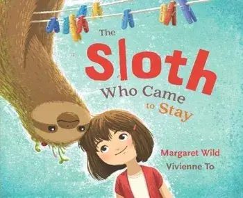 Sloth Who Came to Stay, Paperback/Margaret Wild