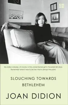 Slouching Towards Bethlehem, Paperback/Joan Didion