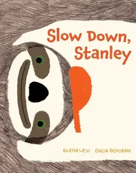 Slow Down, Stanley. UK Edition, Hardback/Elena Levi
