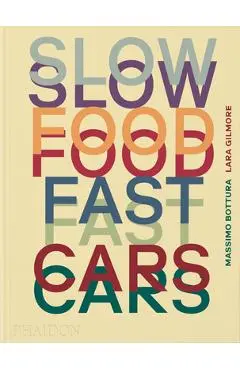 Slow Food, Fast Cars: Casa Maria Luigia - Stories and Recipes - Massimo Bottura