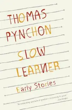 Slow Learner: Early Stories with an Introduction by the Author, Paperback/Thomas Pynchon