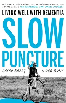 Slow Puncture. Living Well With Dementia, Paperback/Deb Bunt
