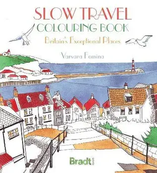 Slow Travel Colouring Book: Britain's Exceptional Places, Paperback/Varvara Fomina