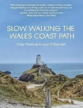 Slow Walking The Wales Coast Path, Paperback/Lucy O'Donnell