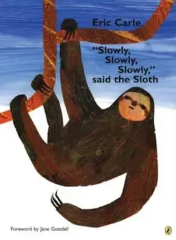 Slowly, Slowly, Slowly, Said the Sloth, Paperback/Eric Carle