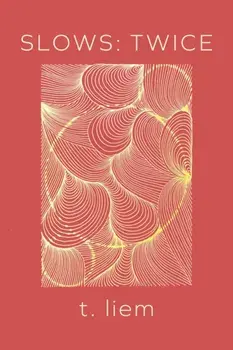Slows: Twice, Paperback/T. Liem