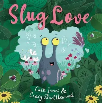 Slug Love, Paperback/Cath Jones