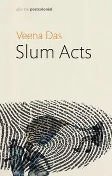Slum Acts, Paperback/Veena Das
