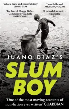Slum Boy. 'One of the most moving accounts of non-fiction ever written' GUARDIAN, Paperback/Juano Diaz