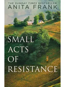 Small Acts of Resistance, Hardback/Anita Frank