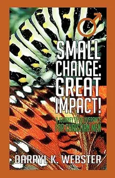 Small Change: Great Impact!, Paperback/Darryl K. Webster