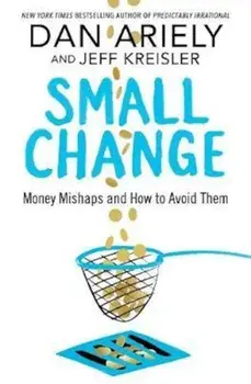 Small Change, Hardcover/Dan Ariely