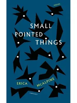 Small Pointed Things, Paperback/Erica McAlpine
