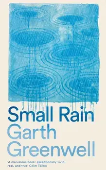 Small Rain, Hardback/Garth Greenwell