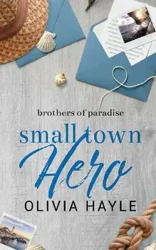 Small Town Hero, Paperback/Olivia Hayle