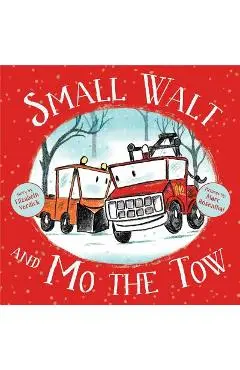 Small Walt and Mo the Tow - Elizabeth Verdick