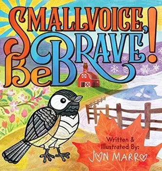 Smallvoice, Be Brave!, Hardcover/Jon Marro