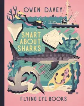 Smart about Sharks, Hardcover/Owen Davey