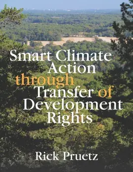 Smart Climate Action Through Transfer of Development Rights, Paperback/Rick Pruetz