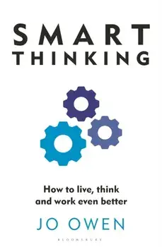 Smart Thinking. How to live, think and work even better, Paperback/Jo Owen