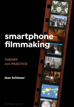 Smartphone Filmmaking. Theory and Practice, Paperback/***