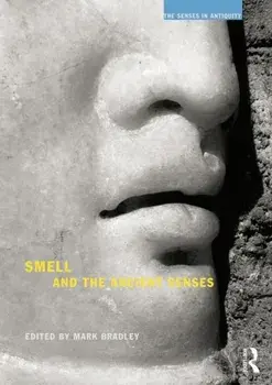 Smell and the Ancient Senses, Paperback/***