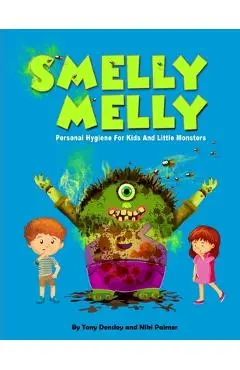 Smelly Melly: Personal Hygiene for Kids and Little Monsters - Niki Palmer