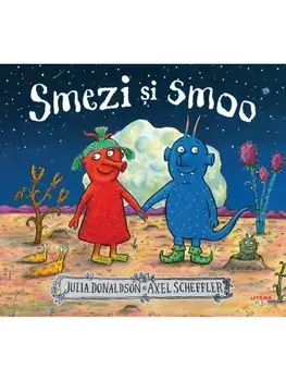Smezi si Smoo/Julia Donaldson, Axel Scheffler