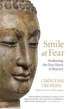 Smile at Fear: Awakening the True Heart of Bravery, Paperback/Chogyam Trungpa