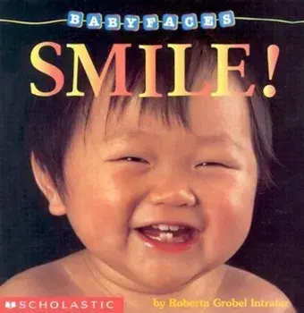 Smile! (Baby Faces Board Book '2), Hardcover/Roberta Grobel Intrater