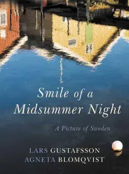 Smile of the Midsummer Night. A Picture of Sweden, Hardback/Agneta Blomqvist