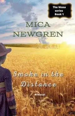 Smoke in the Distance - Mica Newgren