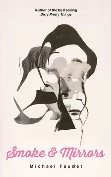 Smoke & Mirrors, Paperback/Michael Faudet