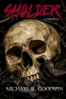 Smolder, Paperback/Michael R. Goodwin