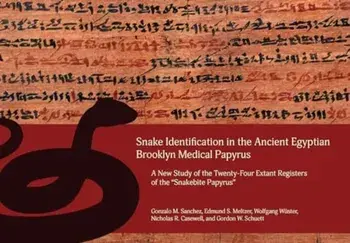 Snake Identification in the Ancient Egyptian Brooklyn Medical Papyrus. A New Study of the Twenty-Four Extant Registers of the 'Snakebite Papyrus', Hardback/Gordon W. Schuett
