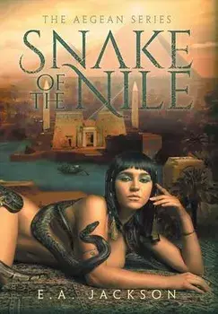 Snake Of The Nile, Hardcover/E. A. Jackson